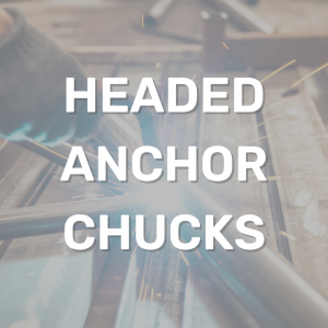 Headed Anchor Chucks